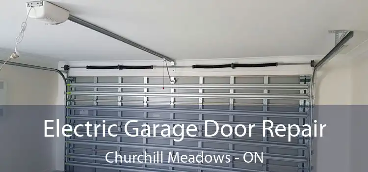 Electric Garage Door Repair Churchill Meadows - ON