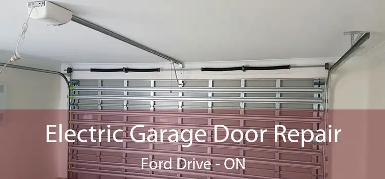  Electric Garage Door Repair Ford Drive - ON