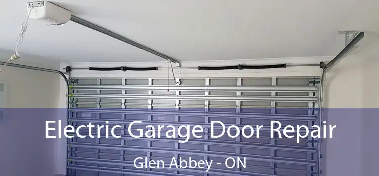 Electric Garage Door Repair Glen Abbey - ON