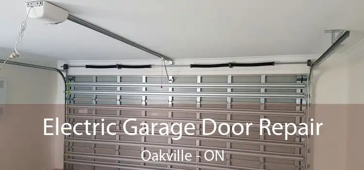 Electric Garage Door Repair Oakville - ON