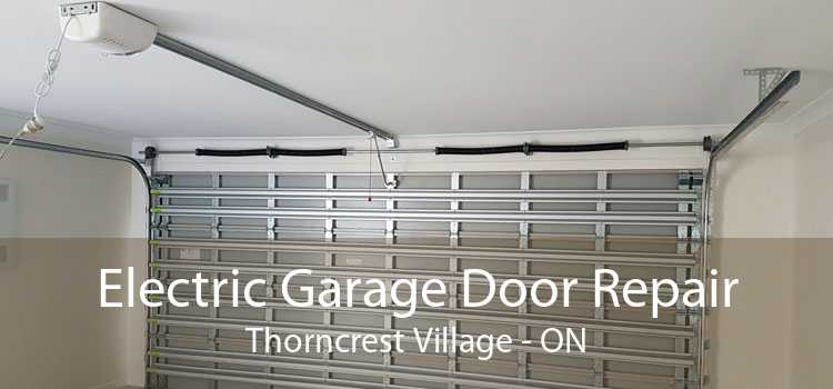 Electric Garage Door Repair Thorncrest Village - ON