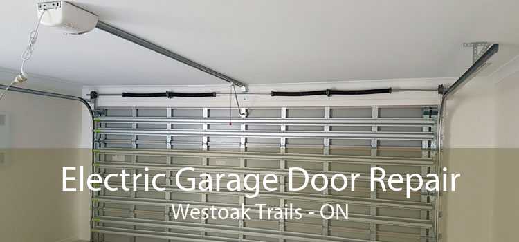 Electric Garage Door Repair Westoak Trails - ON