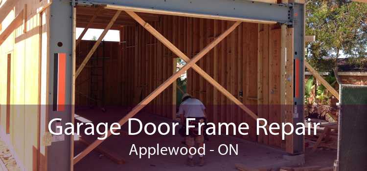Garage Door Frame Repair Applewood - ON