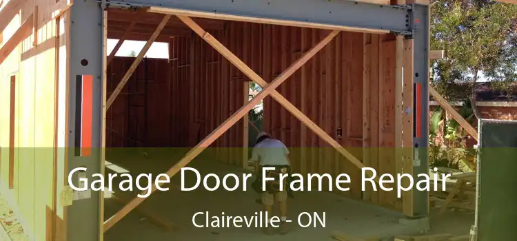 Garage Door Frame Repair Claireville - ON