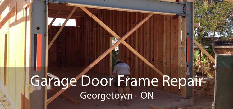Garage Door Frame Repair Georgetown - ON