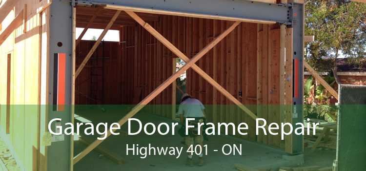 Garage Door Frame Repair Highway 401 - ON