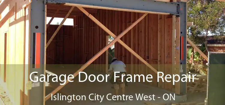 Garage Door Frame Repair Islington City Centre West - ON