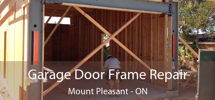 Garage Door Frame Repair Mount Pleasant - ON