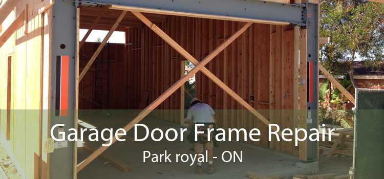 Garage Door Frame Repair Park royal - ON