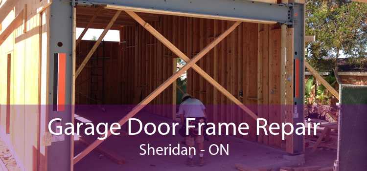 Garage Door Frame Repair Sheridan - ON