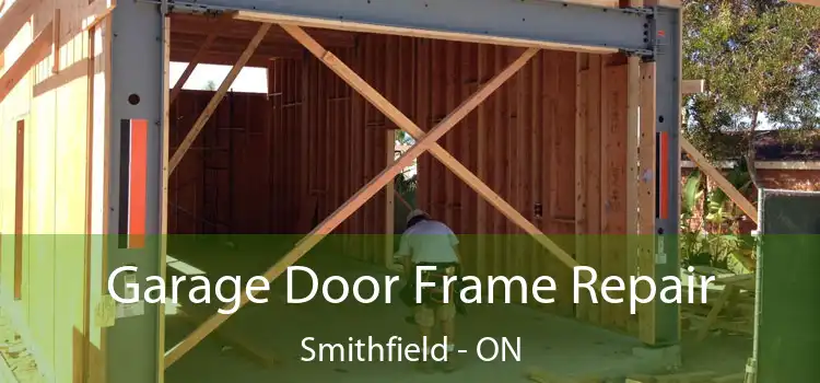 Garage Door Frame Repair Smithfield - ON