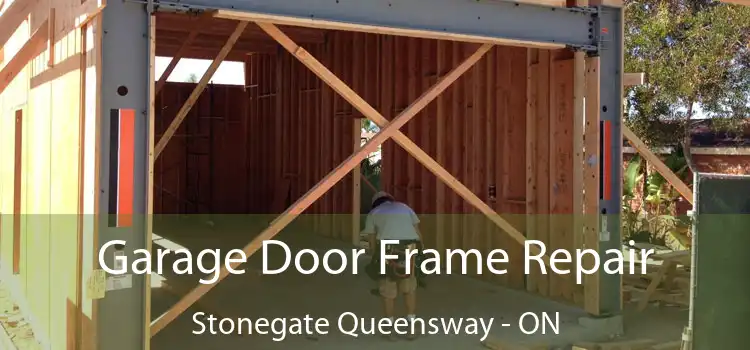 Garage Door Frame Repair Stonegate Queensway - ON