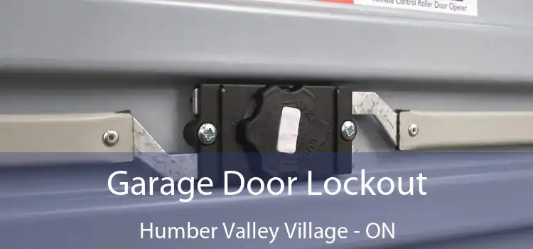Garage Door Lockout Humber Valley Village - ON