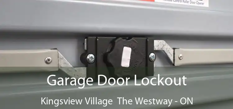 Garage Door Lockout Kingsview Village The Westway - ON