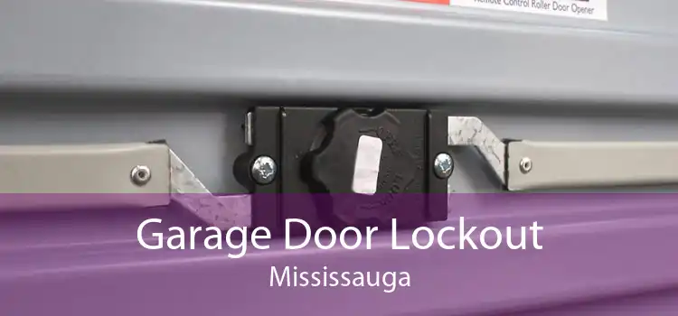  Garage Door Lockout Mississauga