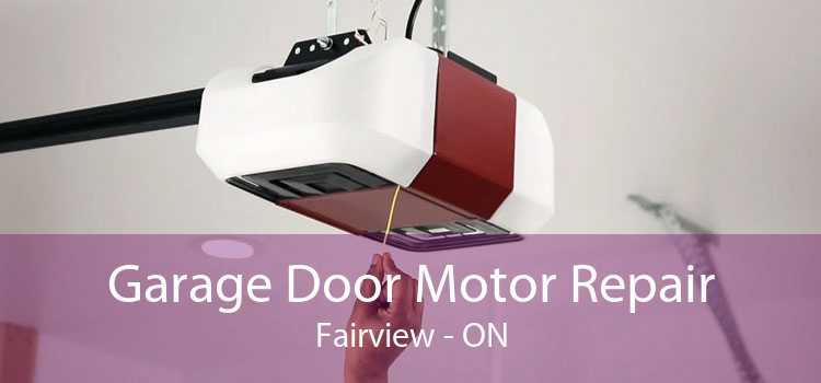Garage Door Motor Repair Fairview - ON
