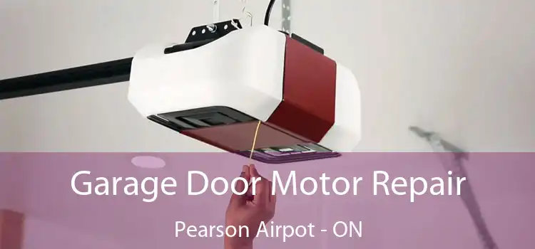  Garage Door Motor Repair Pearson Airpot - ON
