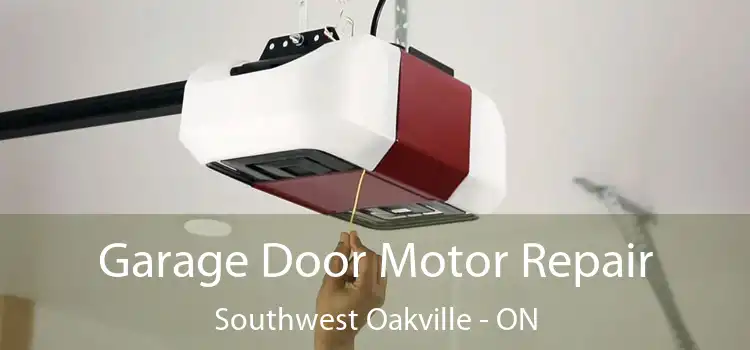 Garage Door Motor Repair Southwest Oakville - ON