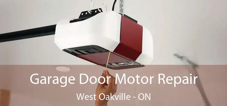  Garage Door Motor Repair West Oakville - ON