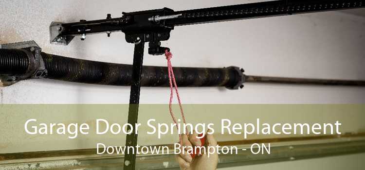 Garage Door Springs Replacement Downtown Brampton - ON