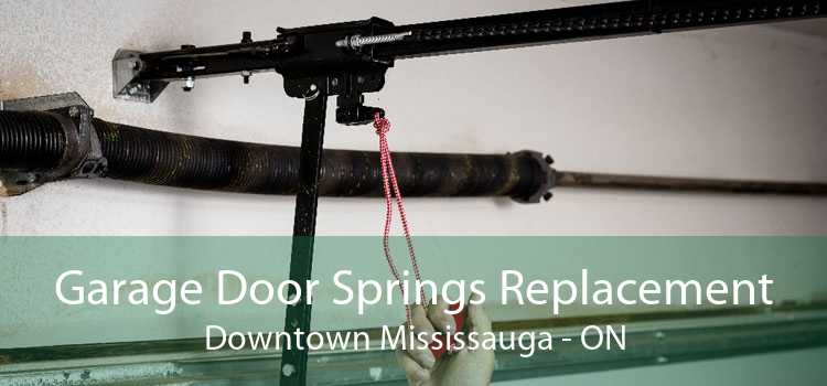 Garage Door Springs Replacement Downtown Mississauga - ON