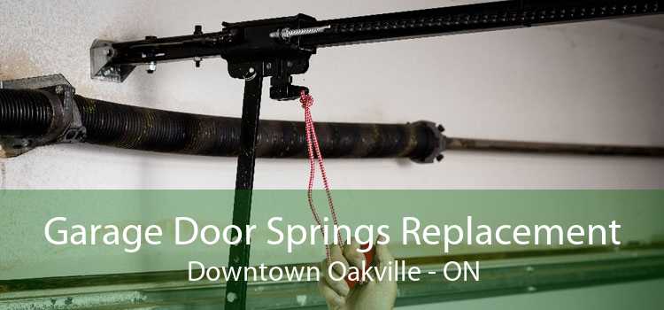 Garage Door Springs Replacement Downtown Oakville - ON