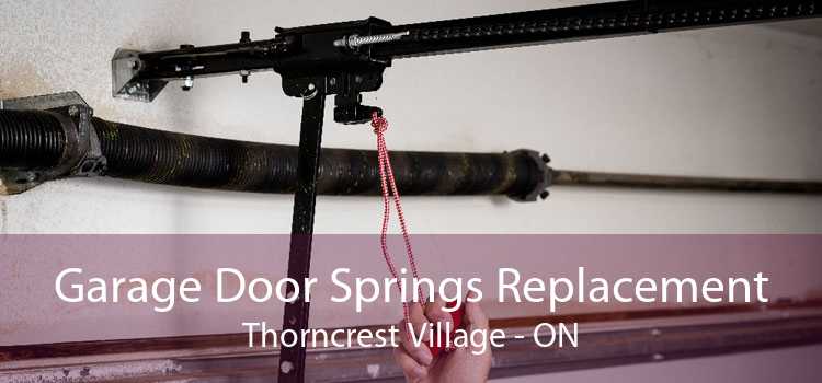 Garage Door Springs Replacement Thorncrest Village - ON