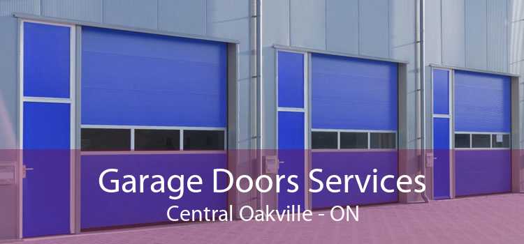 Garage Doors Services Central Oakville - ON