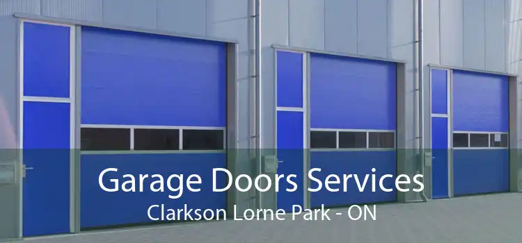  Garage Doors Services Clarkson Lorne Park - ON