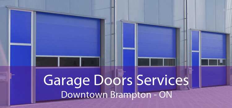 Garage Doors Services Downtown Brampton - ON