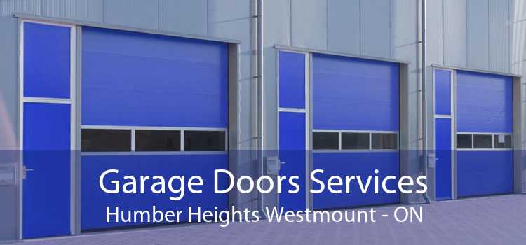 Garage Doors Services Humber Heights Westmount - ON