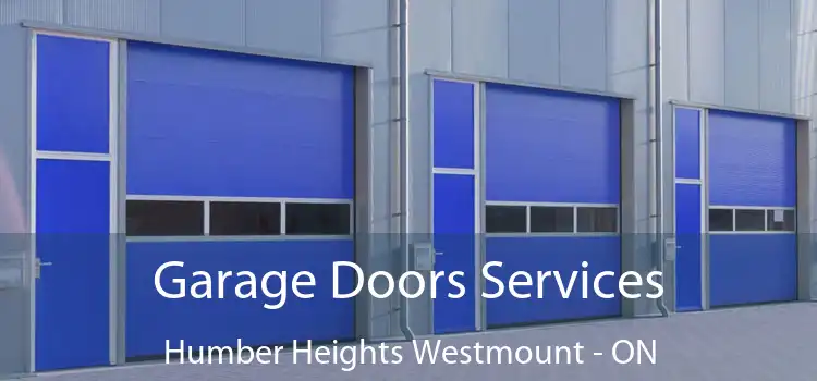  Garage Doors Services Humber Heights Westmount - ON