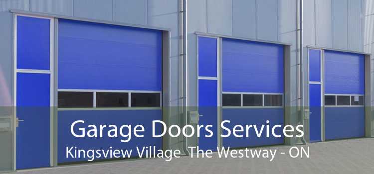 Garage Doors Services Kingsview Village  The Westway - ON