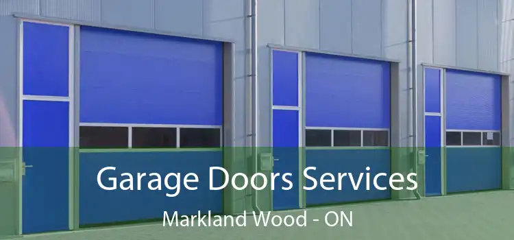  Garage Doors Services Markland Wood - ON