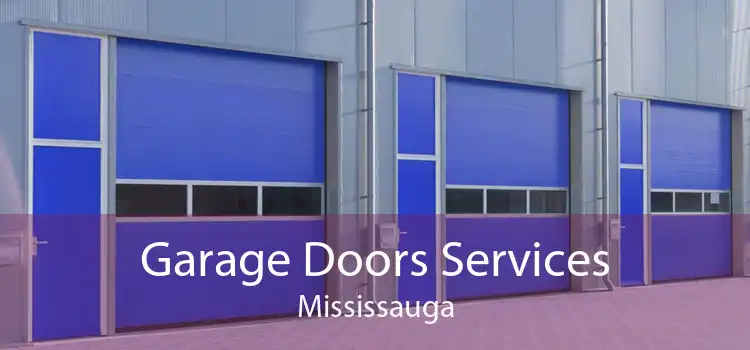  Garage Doors Services Mississauga