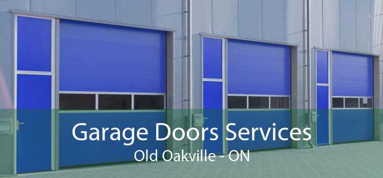 Garage Doors Services Old Oakville - ON