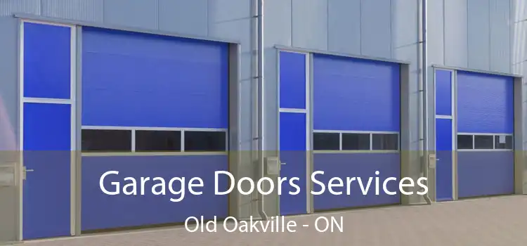  Garage Doors Services Old Oakville - ON