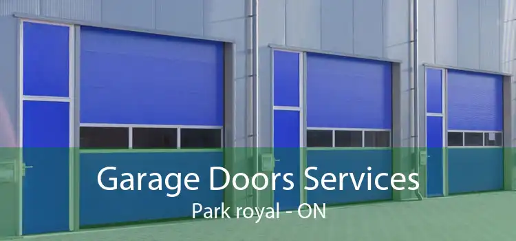  Garage Doors Services Park royal - ON
