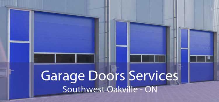 Garage Doors Services Southwest Oakville - ON