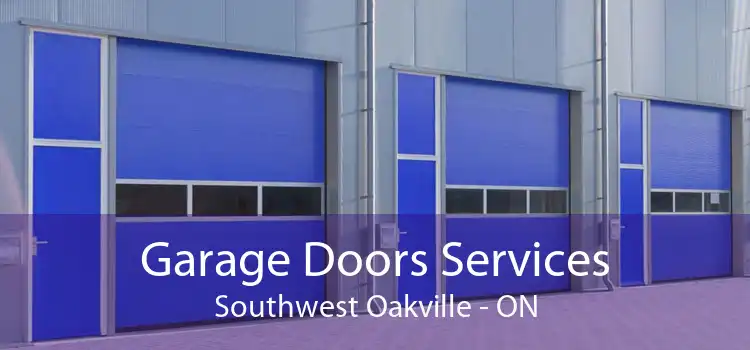  Garage Doors Services Southwest Oakville - ON