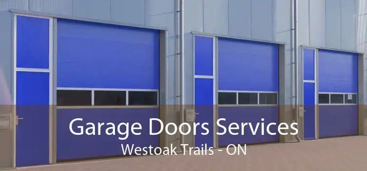  Garage Doors Services Westoak Trails - ON