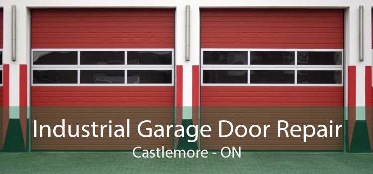 Industrial Garage Door Repair Castlemore - ON
