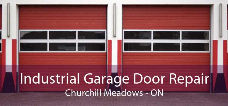 Industrial Garage Door Repair Churchill Meadows - ON