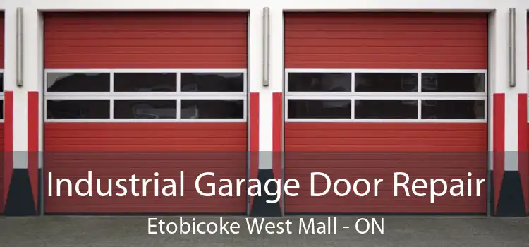 Industrial Garage Door Repair Etobicoke West Mall - ON