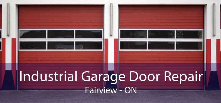 Industrial Garage Door Repair Fairview - ON