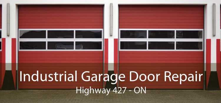 Industrial Garage Door Repair Highway 427 - ON