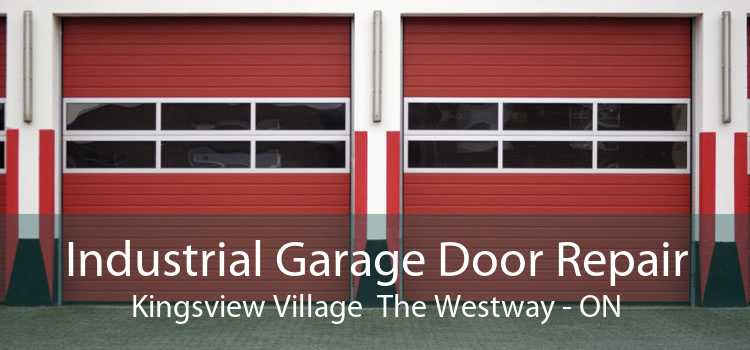 Industrial Garage Door Repair Kingsview Village  The Westway - ON