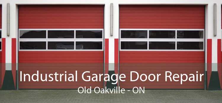 Industrial Garage Door Repair Old Oakville - ON