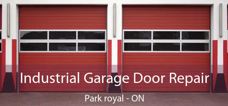 Industrial Garage Door Repair Park royal - ON