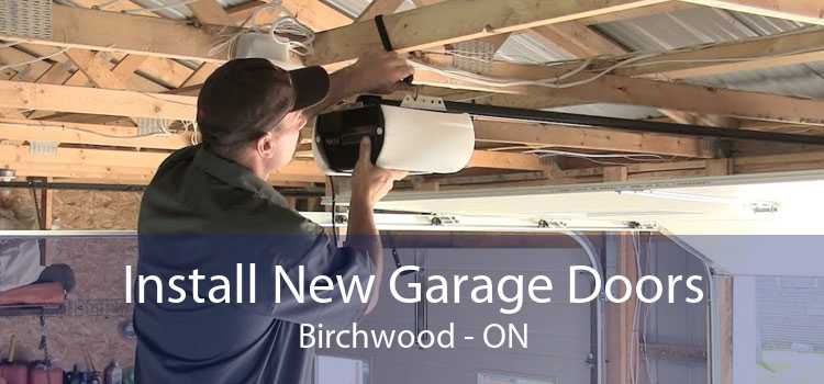 Install New Garage Doors Birchwood - ON